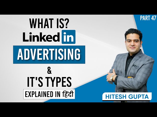 What is LinkedIn Marketing in Hindi | Types of LinkedIn Ads | LinkedIn Marketing Course Free