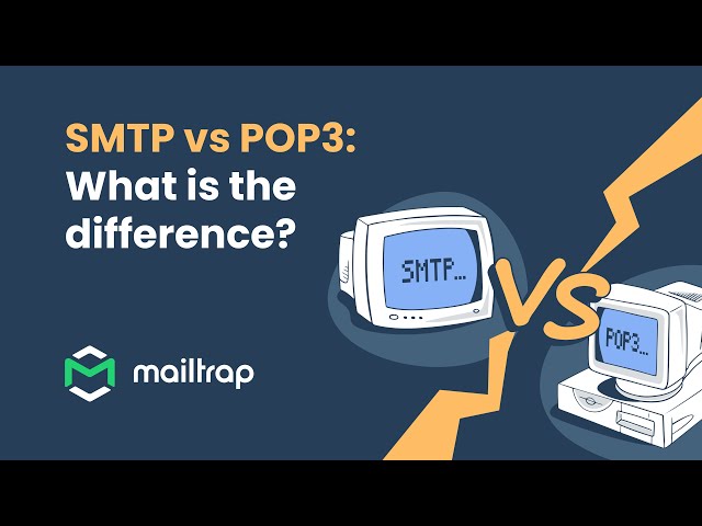 SMTP vs POP3: What's the difference? - Tutorial by Mailtrap