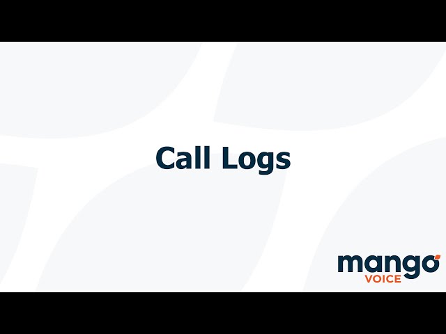 Call Logs | MangoVoice Tutorial