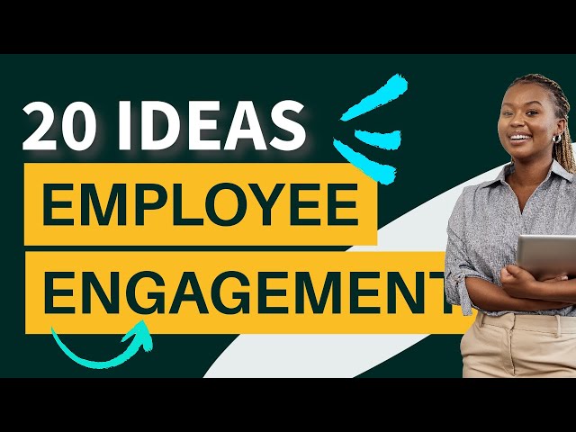 How to engage employees: 20 employee engagement ideas for 2023
