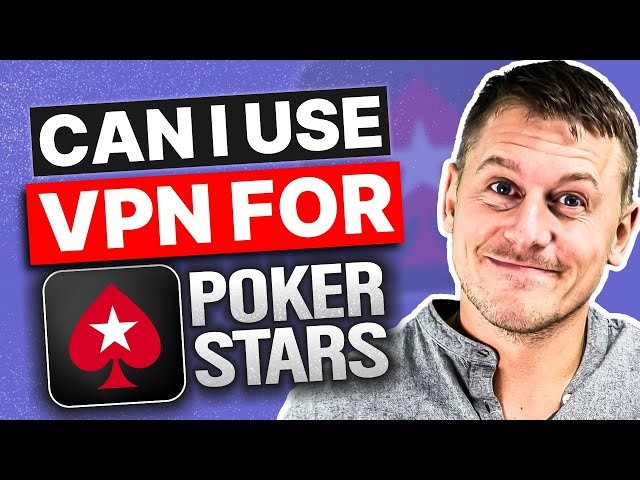 Can I use VPN for PokerStars? [ANSWERED]