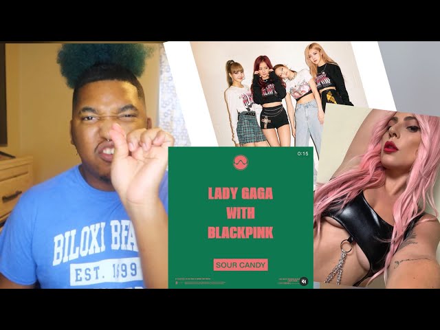 Lady Gaga ft .BLACKPINK - Sour Candy REACTION VIDEO