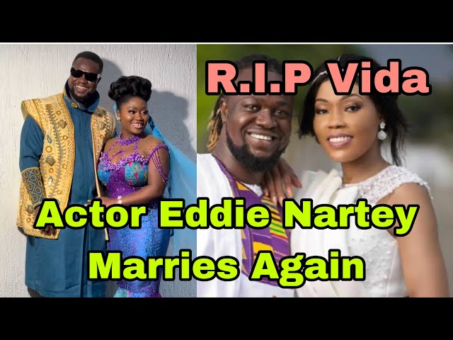 BREAKING: ACTOR EDDIE NARTEY MARRIES AGAIN TWO YEARS AFTER D£ATH OF HIS  FIRST WIFE🔥