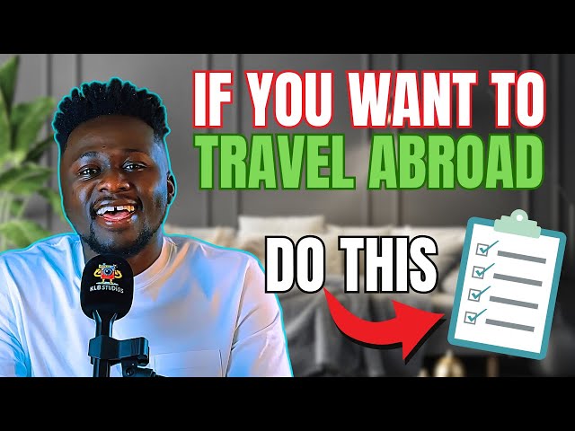 10 THINGS TO DO IF YOU WANT TO TRAVEL OR RELOCATE ABROAD