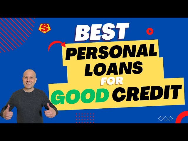 Best Personal Loans for Good Credit 2024