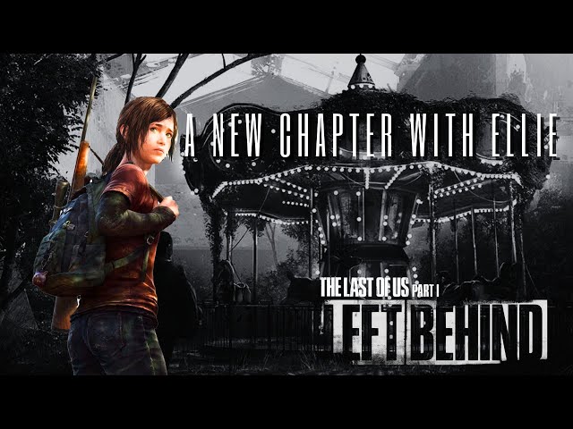 The Mystery Behind Ellie's Character in The Last of Us Left Behind