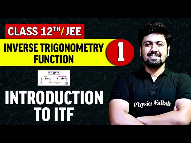Inverse Trigonometry Function 01 : Introduction to ITF | Class 12th/JEE
