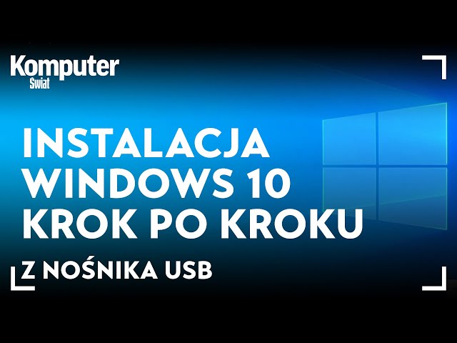 Instalacja Windows 10 krok po kroku - poradnik dla kompletnie zielonych