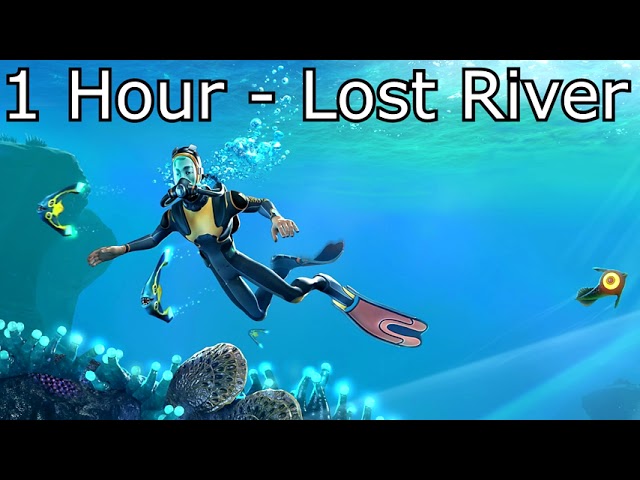 Subnautica Soundtrack: Lost River - 1 Hour Version