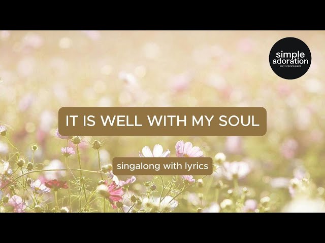 It Is Well With My Soul - Easy Piano and Singalong Lyrics