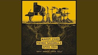 Omri Mor, Mehdi Nassouli, KARIM ZIAD - Assala Full Album