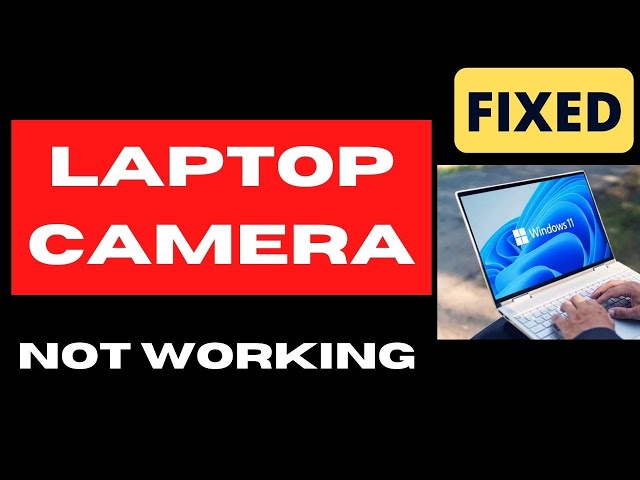 HP Laptop Camera not working on Windows 11 / 10