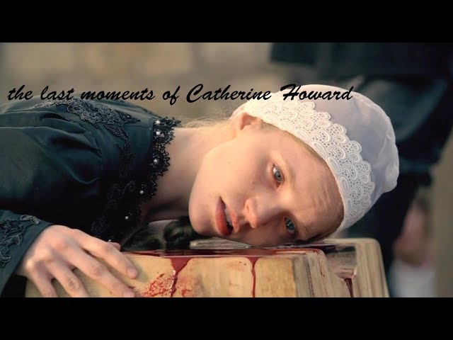 the last moments of Catherine Howard