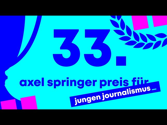33. Axel-Springer-Preis für jungen Journalismus 2024