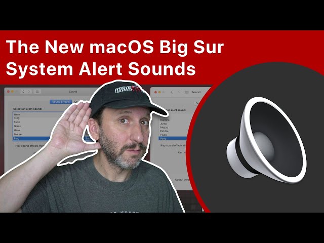 The New macOS Big Sur System Alert Sounds and How To Keep the Old Sounds