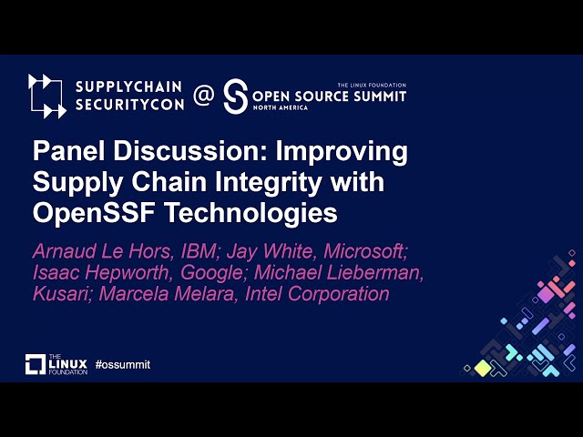 Panel Discussion: Improving Supply Chain Integrity with Ope...- Arnaud, Jay, Isaac, Michael, Marcela