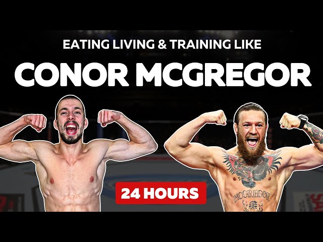 Fighter Tries Conor Mcgregor's DIET WORKOUT & LIFE STYLE FOR 24 HOURS