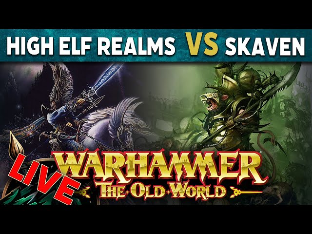 High Elf Realms VS Skaven - Warhammer The Old World Live Battle Report