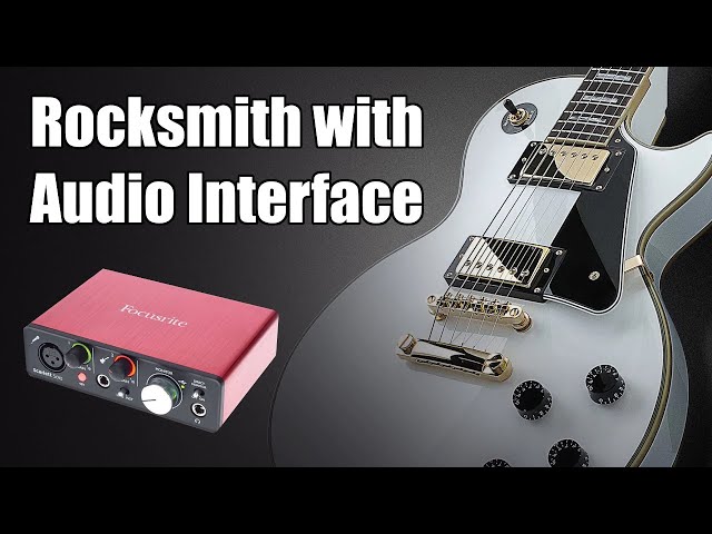 Use your Audio Interface with Rocksmith 2014 Edition Remastered