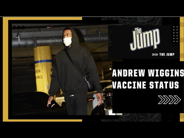 How are the Warriors handling Andrew Wiggins vaccination status? | The Jump