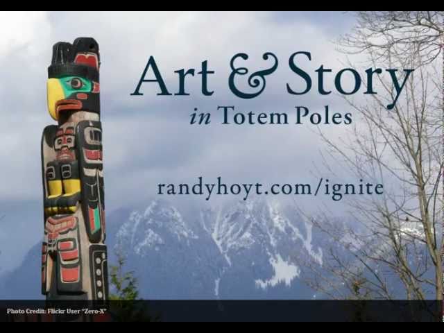 Art & Story in Totem Poles / Ignite Dallas
