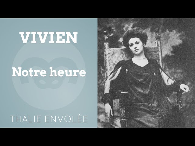 Notre heure - Renée Vivien - Thalie Envolée (HD)