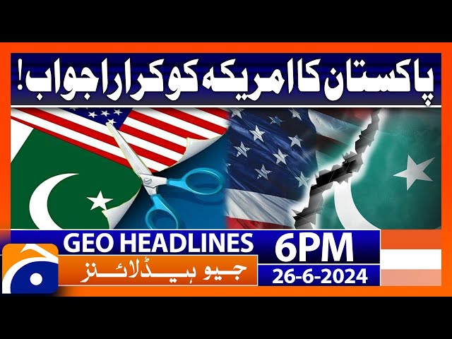 Geo News at 6 PM Headlines | 26th June 2024 #headline