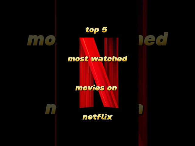 top 05 most watched movies on netflix #shorts #shortsfeed  #ytshorts