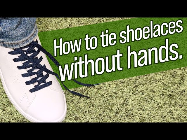 Easy! How to tie shoelaces without hands.