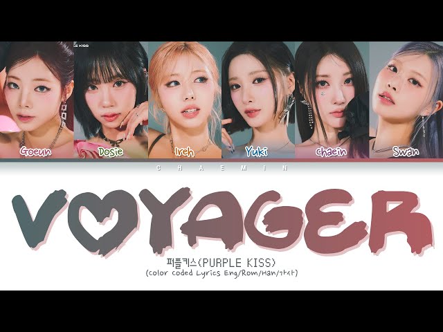 PURPLE KISS (퍼플키스) - Voyager (Color Coded Lyrics Eng/Rom/Han/가사)