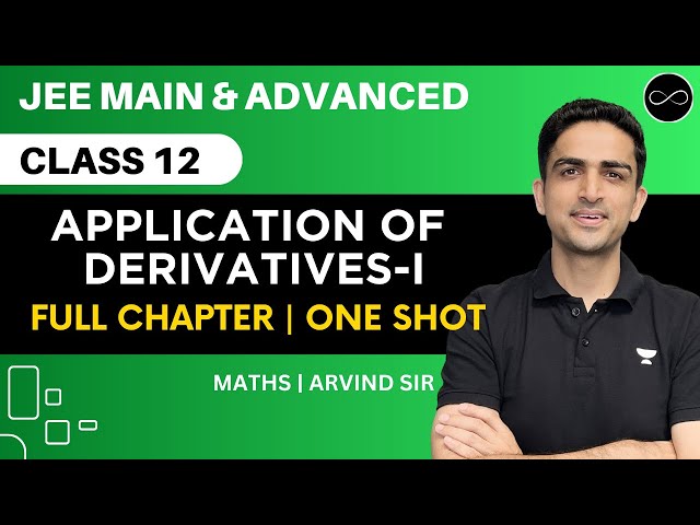 Application of Derivatives Class 12 | Part 1| One Shot | JEE Main & Advanced | Arvind Kalia Sir
