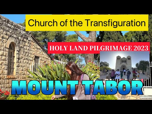 Mount Tabor | Holy Land Pilgrimage 2023