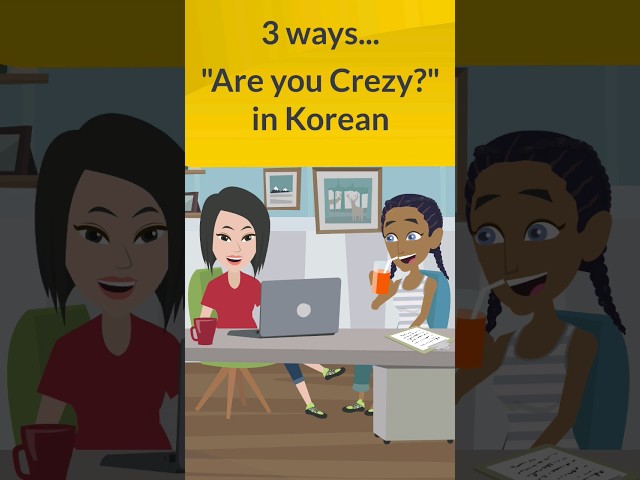 How to Say, “Are you Crazy?” in Korean - Simple and Fun
