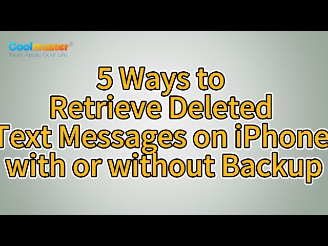 How to Retrieve Deleted Text Messages on iPhone with or without Backup