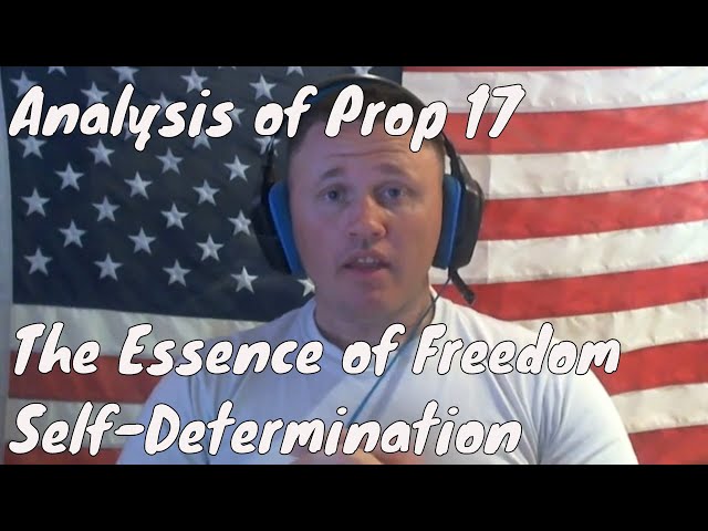 Analysis of California Prop 17 - The Essence of Freedom- Self-determination.