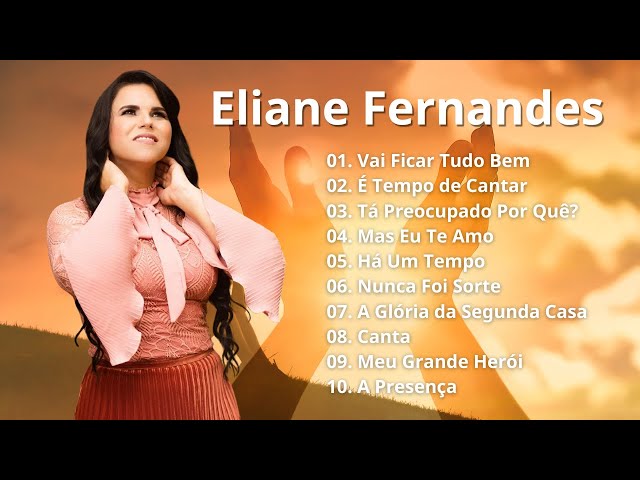 Eliane Fernandes - DVD Valeu a Pena Esperar CD Completo 2024 - A Glória da Segunda Casa,Ore Mais..