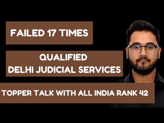 Delhi Judiciary Topper Story from 17 Times Failure to All India Rank 42 DJS 2022 Shiva Parashar