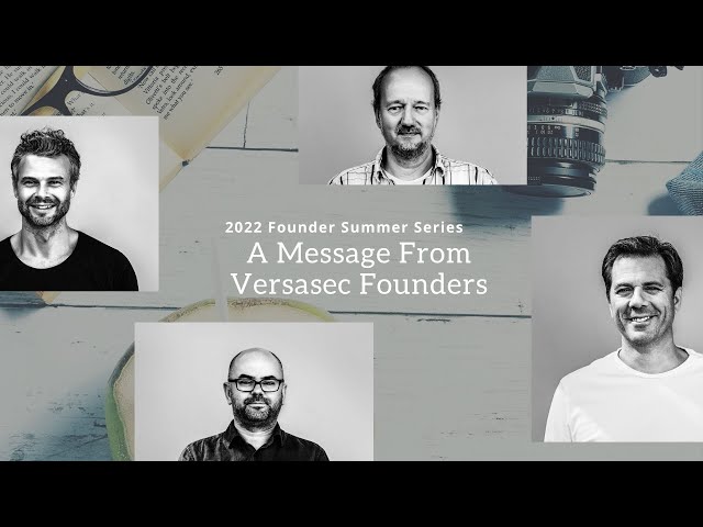 Founder Series: A Message From Versasec Founders