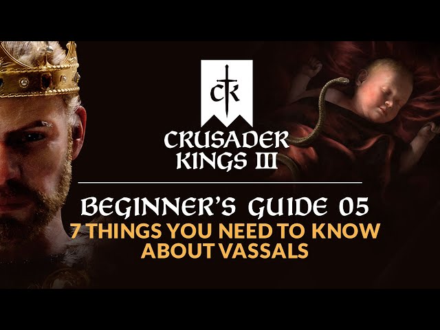 7 Things You Need to Know About Vassals - CRUSADER KINGS 3 | Beginner's Guide 05