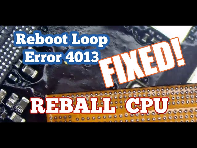 How to Reball CPU to FIX iPad/iPhone 7 Apple Logo Loop Error 4013