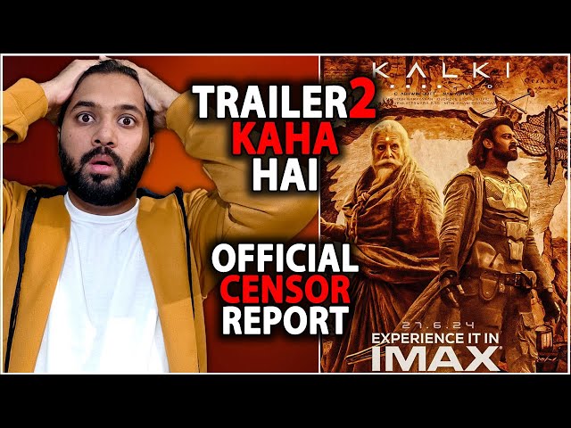 Kalki Trailer 2 Update | Kalki 2898AD Trailer 2 Release Date | Kalki Censor Report | Prabhas