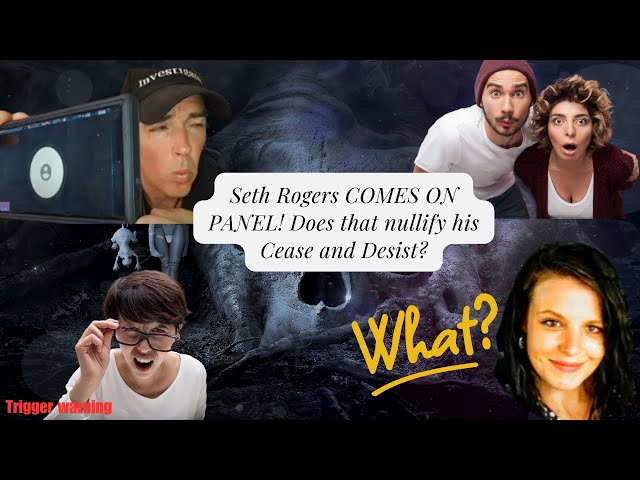 Seth Rogers COMES ON PANEL! Does that nullify his Cease and Desist? His child is  still missing!