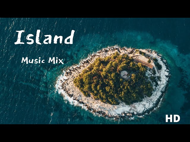 Relaxation Music - Island Music Mix