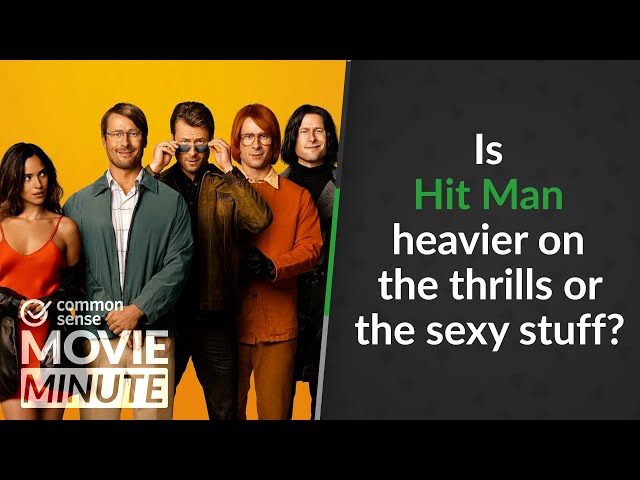 Is Hit Man heavier on the thrills or the sexy stuff? | Common Sense Movie Minute