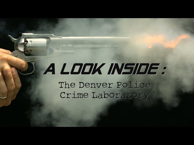 Inside the Crime Lab: A Complete Tour of the Denver Police Crime Laboratory