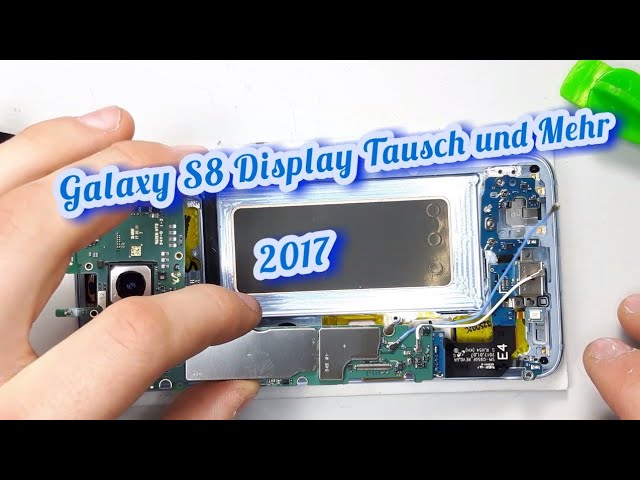Galaxy S8  Display Wechsel Tausch Akku Ladebuchse Rahmen DEUTSCH 2017 FullHD