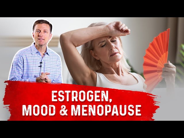 Estrogen, Mood Swings & Menopause Connection – Dr. Berg