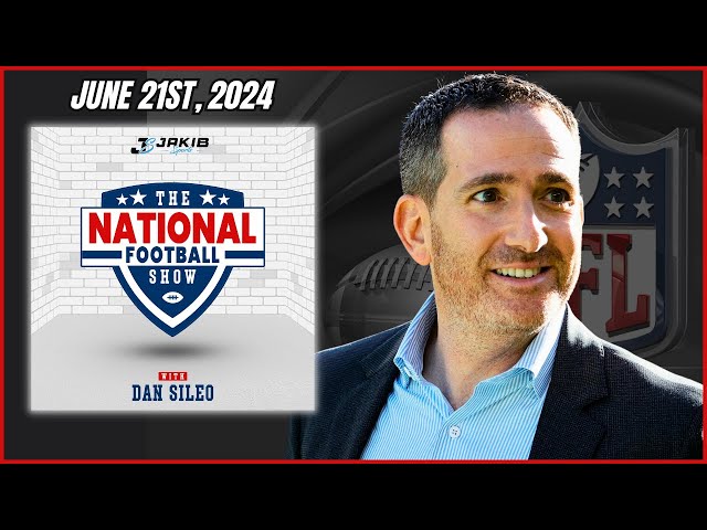 The National Football Show with Dan Sileo | Friday June 21st, 2024
