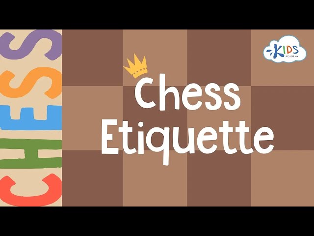 Learn the Right Way to Play: Chess Etiquette For Kids. Kids Academy