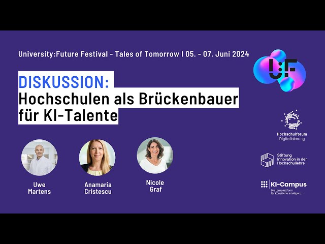 Hochschulen als Brückenbauer für KI-Talente - Uwe Martens, Anamaria Cristescu & Nicole Graf - U:FF